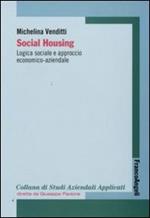 Social housing. Logica sociale e approccio economico-aziendale