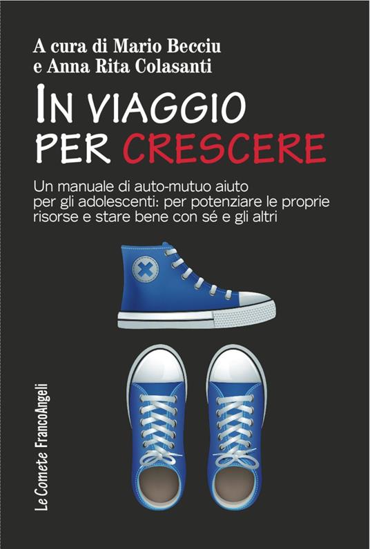 In viaggio per crescere. Un manuale di auto-mutuo aiuto per gli adolescenti: per potenziare le proprie risorse e stare bene con sé e con gli altri - copertina