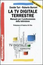 La tv digitale terrestre. Manuale per il professionista della televisione