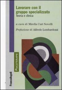 Lavorare con il gruppo specializzato. Teoria e clinica - copertina