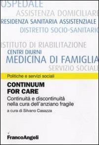 Continuum for care. Continuità e discontinuità nella cura dell'anziano fragile - copertina