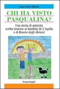 Chi ha visto Pasqualina? Ediz. italiana e inglese - Anna Genni Miliotti - copertina
