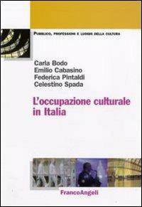 L'occupazione culturale in Italia - Carla Bodo,Emilio Cabasino,Federica Pintaldi - copertina