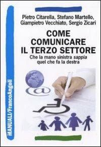 Come comunicare il terzo settore. Che la mano sinistra sappia quel che fa la destra - copertina