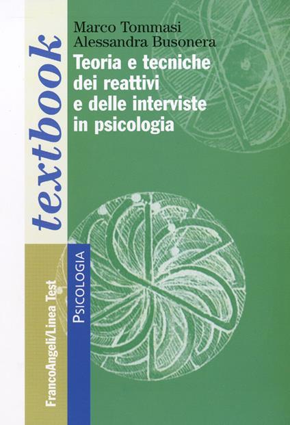 Teoria e tecniche dei reattivi e delle interviste in psicologia - Marco Tommasi,Alessandra Busonera - copertina