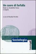 Un cuore di farfalla. Studi su disabilità fisica e stigma