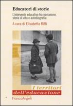 Educatori di storie. L'intervento educativo fra narrazione, storia di vita e autobiografia