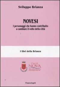 Novesi. I personaggi che hanno contribuito a cambiare il volto della città