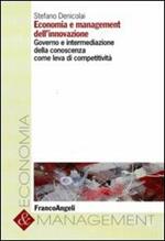 Economia e management dell'innovazione. Governo e intermediazione della conoscenza come leva di competitività