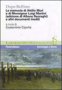 Dopo Belfiore. Le memorie di Attilio Mori e di Monsignor Luigi Martini (edizione di Albany Rezzaghi) ed altri documenti inediti - copertina