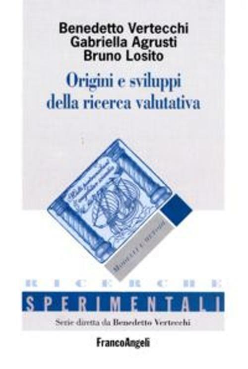 Origini e sviluppi della ricerca valutativa - Benedetto Vertecchi,Gabriella Agrusti,Bruno Losito - copertina