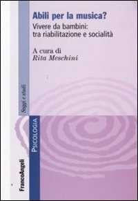 Abili per la musica? Vivere da bambini: tra riabilitazione e socialità