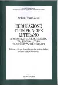 L' educazione di un principe luterano. Il Furschlag di Johann Eberlin, tra Erasmo, Lutero e la sconfitta dei contadini
