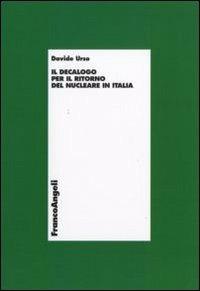 Il decalogo per il ritorno del nucleare in Italia - Davide Urso - copertina