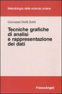 Tecniche grafiche di analisi e rappresentazione dei dati - Giovanni Delli Zotti - copertina