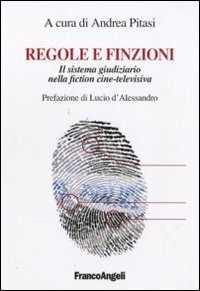 Regole e finzioni. Il sistema giudiziario nella fiction cine-televisiva