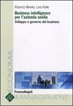 Business intelligence per l'azienda snella. Sviluppo e governo del business