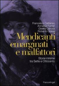 Mendicanti emarginati e malfattori. Storie minime tra Sette e Ottocento - copertina