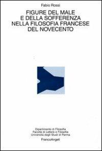 Figure del male e della sofferenza nella filosofia francese del Novecento - Fabio Rossi - copertina