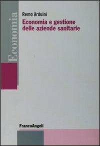 Economia e gestione delle aziende sanitarie - Remo Arduini,Loredana Luzzi - copertina