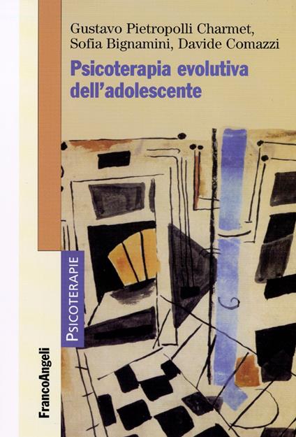 Psicoterapia evolutiva dell'adolescente - Gustavo Pietropolli Charmet,Sofia Bignamini,Davide Comazzi - copertina