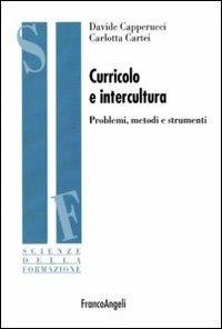 Curricolo e intercultura. Problemi, metodi, strumenti - Davide Capperucci,Carlotta Cartei - copertina
