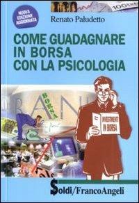Come guadagnare in borsa con la psicologia - Renato Paludetto - copertina