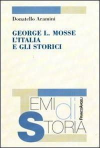 George L. Mosse, l'Italia e gli storici - Donatello Aramini - copertina