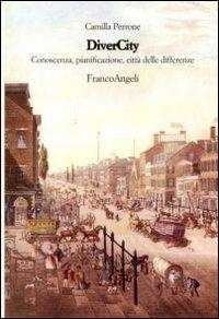 Divercity. Conoscenza, pianificazione città delle differenze - Camilla Perrone - copertina
