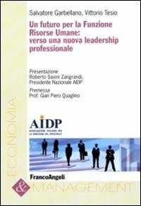 Un futuro per la funzione risorse umane: verso una nuova leadership professionale