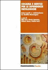 Cocaina e servizi per le dipendenze patologiche. Interventi e valutazione in Emilia-Romagna - copertina