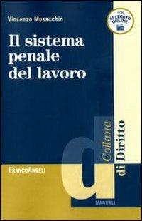 Il sistema penale del lavoro - Vincenzo Musacchio - copertina