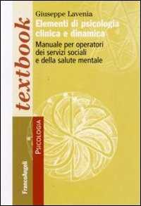 Elementi di psicologia clinica e dinamica. Manuale per operatori dei servizi sociali e della salute mentale