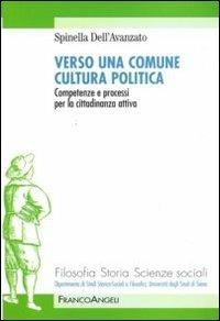 Verso una comune cultura politica. Competenze e processi per la cittadinanza attiva - Spinella Dell'Avanzato - copertina