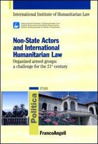 Non-State actors and international humanitarian law. Organized armed groups: a challenge for the 21st century - copertina