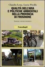 Qualità dell'aria e politiche ambientali nella provincia di Frosinone. Strategie e metodi di intervento