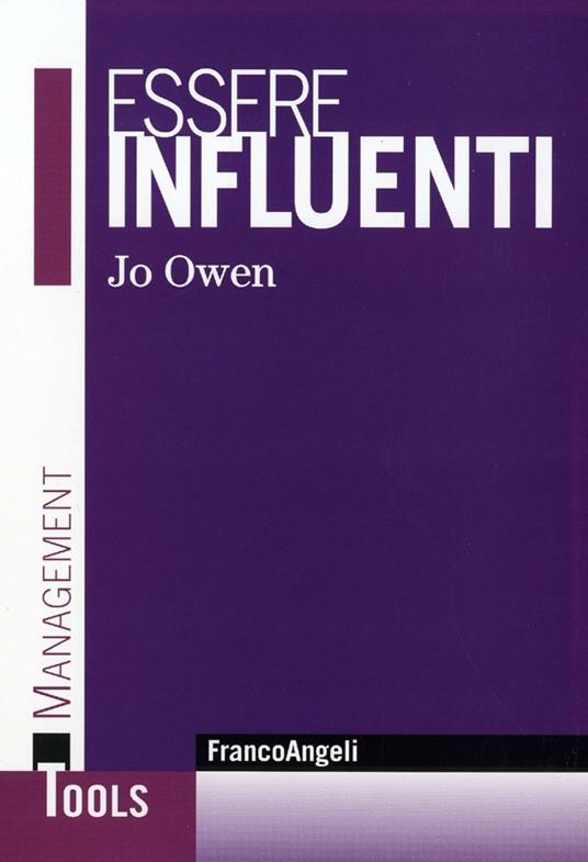 Essere influenti. L'arte di rendere le cose possibili - Jo Owen - copertina