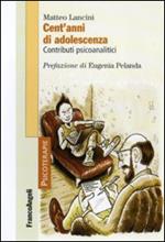 Cent'anni di adolescenza. Contributi psicoanalitici