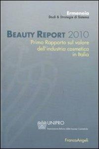 Beauty report 2010. Primo rapporto sul valore dell'industria cosmetica in Italia - copertina