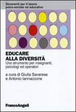 Educare alla diversità. Uno strumento per insegnanti, psicologi ed operatori