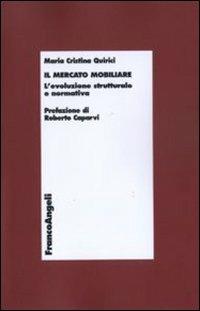 Il mercato mobiliare. L'evoluzione strutturale e normativa - Maria Cristina Quirici - copertina