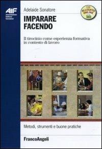 Imparare facendo. Il tirocinio come esperienza formativa in contesto di lavoro - Adelaide Sonatore - copertina