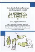 La semiotica e il progetto. Vol. 2: Spazi, oggetti, interfacce.