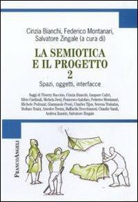 La semiotica e il progetto. Vol. 2: Spazi, oggetti, interfacce. - copertina