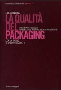 La qualità del packaging. Sistemi per l'accesso comunicativo-informativo dell'imballaggio
