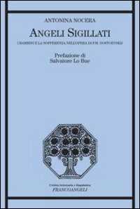 Angeli sigillati. I bambini e la sofferenza nell'opera di F. M. Dostoevskij