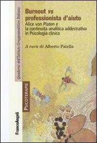 Burnout vs professionista d'aiuto. Alice von Platen e la continuità analitica addestrativa in psicologia clinica - copertina
