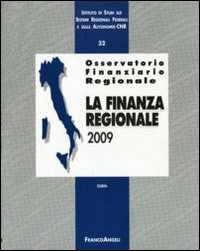 Osservatorio finanziario regionale. Vol. 32: La finanza regionale 2009.