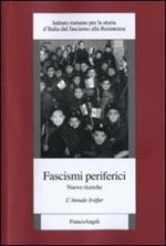 Fascismi periferici. Nuove ricerche. L'annale Irsifar