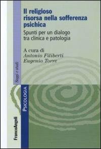 Il religioso risorsa nella sofferenza psichica. Spunti per un dialogo tra clinica e patologia - copertina